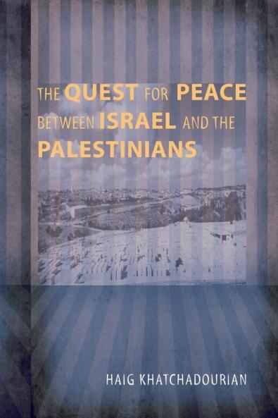 The Quest for Peace between Israel and the Palestinians