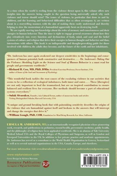 Taking Out the Violence: Shedding Light on the Science and Soul of Human Behavior