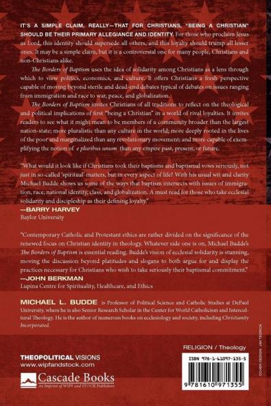 The Borders of Baptism: Identities Allegiances and the Church: 11 (Theopolitical Visions)