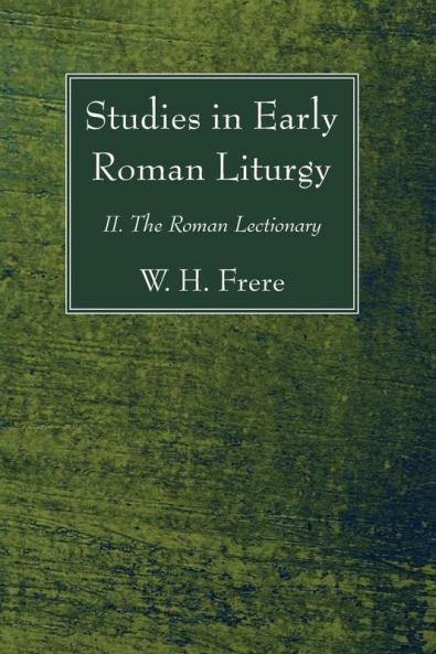 Studies in Early Roman Liturgy: II. the Roman Lectionary