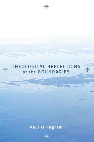 Theological Reflections at the Boundaries