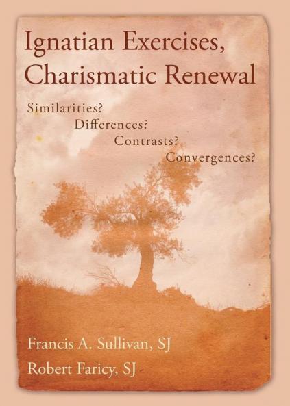 Ignatian Exercises Charismatic Renewal: Similarities? Differences? Contrasts? Convergences?