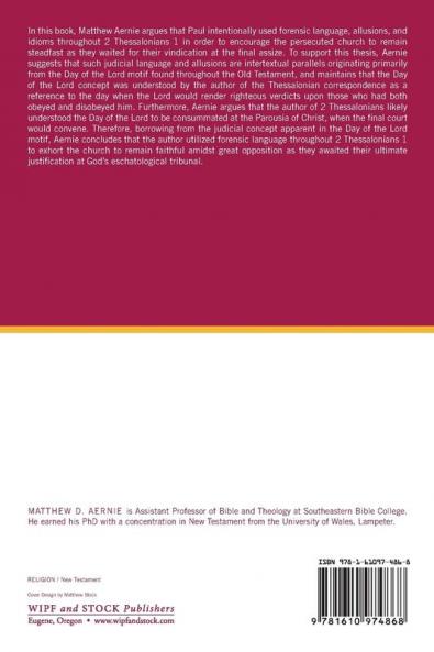 Forensic Language and the Day of the Lord Motif in Second Thessalonians 1 and the Effects on the Meaning of the Text: 2 (West Theological Monograph)