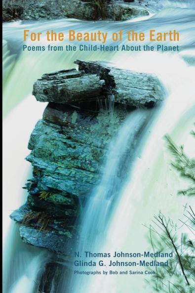 For the Beauty of the Earth: Poems from the Child-Heart about the Planet