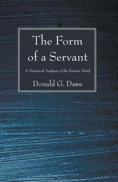 The Form of a Servant: A Historical Analysis of the Kenotic Motif