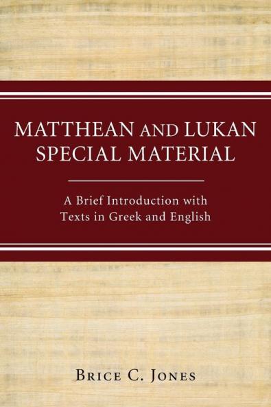 Matthean and Lukan Special Material: A Brief Introduction with Texts in Greek and English