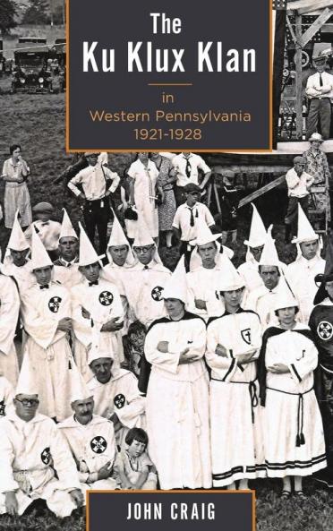 Ku Klux Klan in Western Pennsylvania 1921-1928