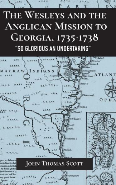 Wesleys and the Anglican Mission to Georgia 1735-1738