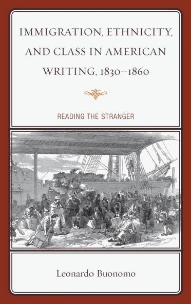 Immigration Ethnicity and Class in American Writing 1830-1860