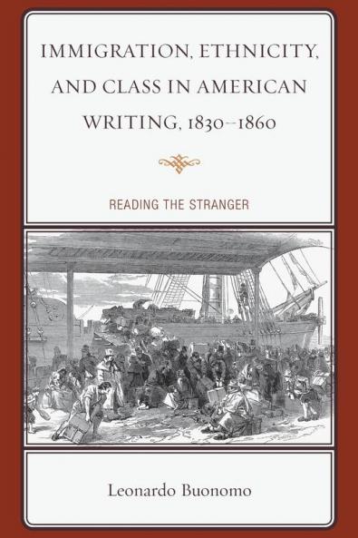 Immigration Ethnicity and Class in American Writing 1830-1860