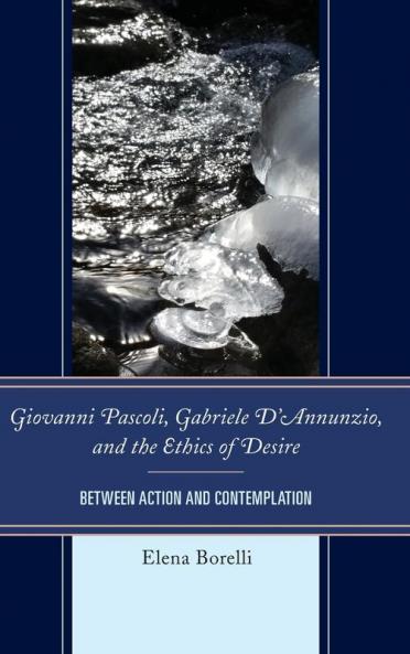 Giovanni Pascoli Gabriele D'Annunzio and the Ethics of Desire
