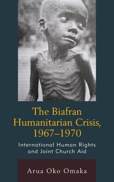 Biafran Humanitarian Crisis 1967-1970