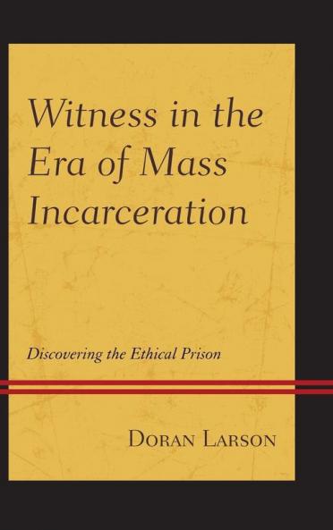 Witness in the Era of Mass Incarceration