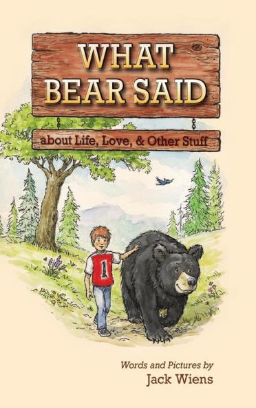 What Bear Said about Life Love and Other Stuff
