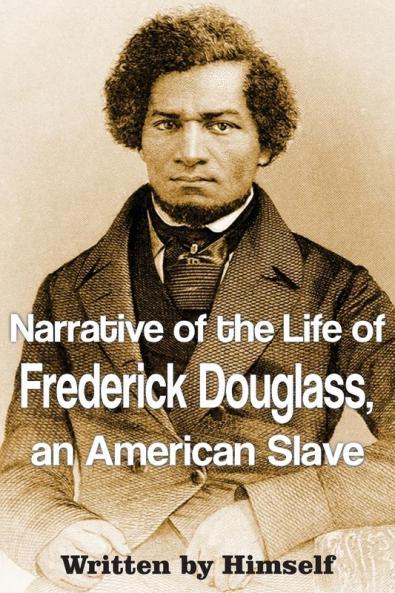 Narrative of the Life of Frederick Douglass an American Slave
