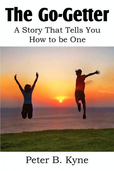 The Go-Getter A Story That Tells You How to be One