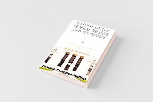 A Study of the Federal Reserve and Its Secrets