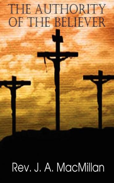 The Authority of the Believer Principles Set Forth in the Epistle to the Ephesians