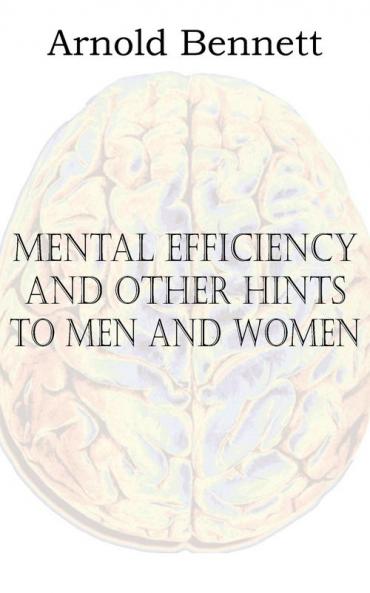 Mental Efficiency and Other Hints to Men and Women