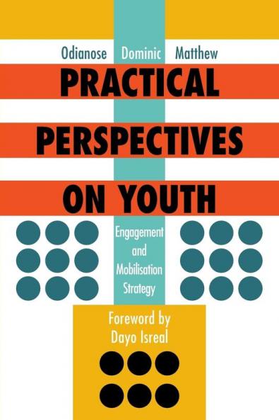 Practical Perspectives on Youth: Engagement and Mobilisation Strategy