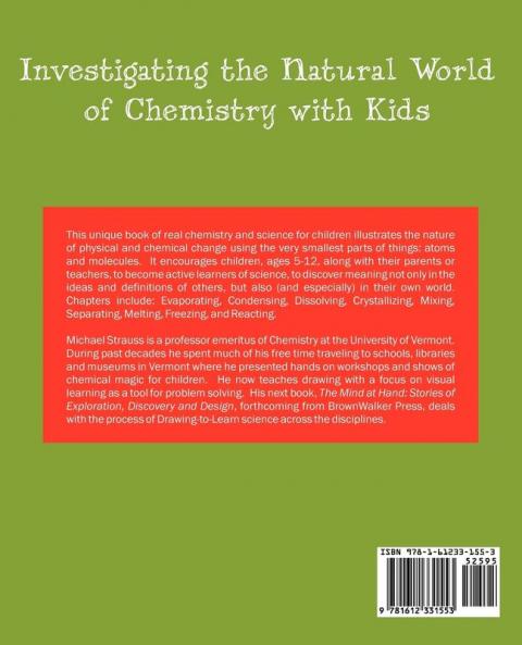 Investigating the Natural World of Chemistry with Kids: Experiments Writing and Drawing Activities for Learning Science