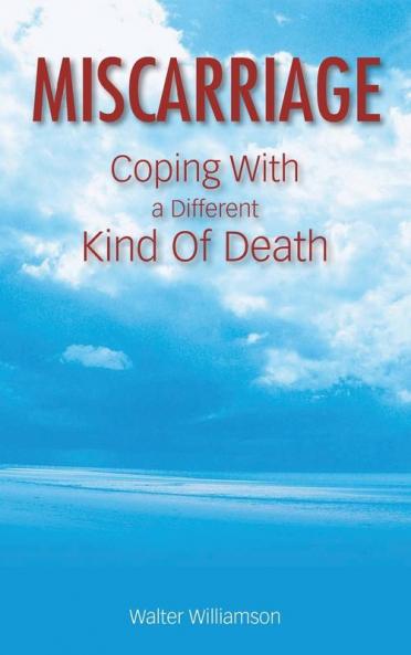Miscarriage: Coping with a Different Kind of Death
