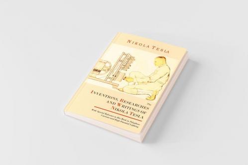 The Inventions Researches and Writings of Nikola Tesla with Special Reference to His Work in Polyphase Currents and High Potential Lighting