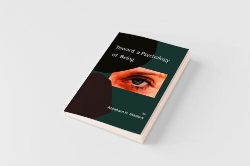 Toward a Psychology of Being-Reprint of 1962 Edition First Edition