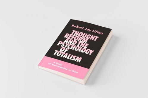 Thought Reform and the Psychology of Totalism