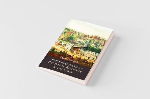 The Principles of Political Economy and Taxation