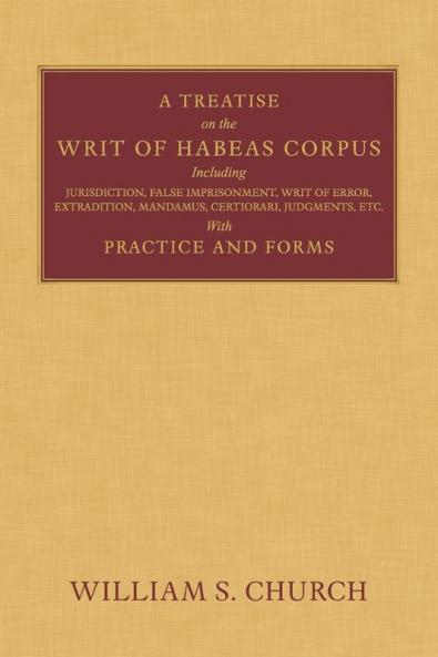 A Treatise of the Writ of Habeas Corpus