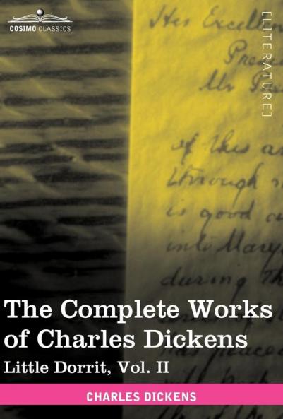 The Complete Works of Charles Dickens (in 30 Volumes Illustrated): Little Dorrit Vol. II