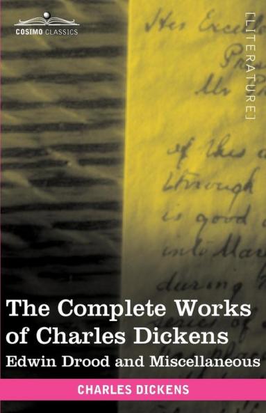 The Complete Works of Charles Dickens: Edwin Drood and Miscellaneous