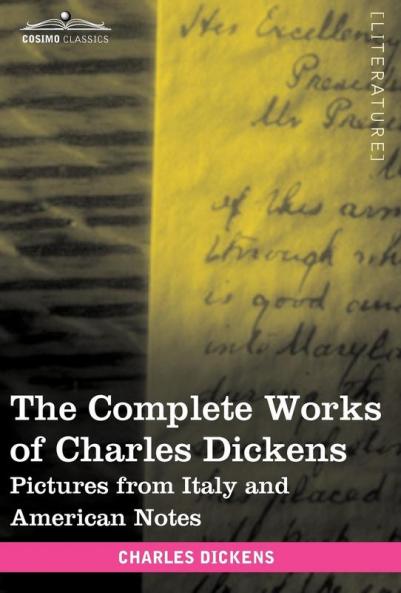 The Complete Works of Charles Dickens (in 30 Volumes Illustrated): Pictures from Italy and American Notes