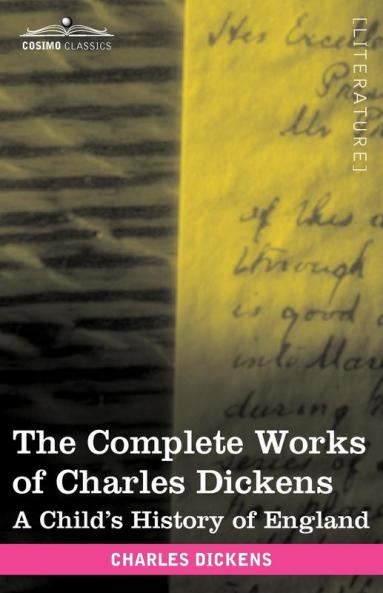 The Complete Works of Charles Dickens: A Child's History of England
