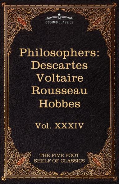 French and English Philosophers: Descartes Voltaire Rousseau Hobbes: The Five Foot Shelf of Classics Vol. XXXIV (in 51 Volumes): 34