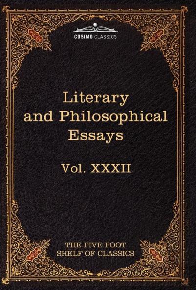 Literary and Philosophical Essays: French German and Italian: The Five Foot Shelf of Classics Vol. XXXII (in 51 Volumes): 31