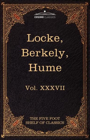 Locke Berkely & Hume: The Five Foot Shelf of Classics Vol. XXXVII (in 51 Volumes): 37