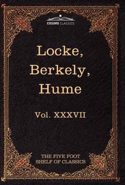 Locke Berkely & Hume: The Five Foot Shelf of Classics Vol. XXXVII (in 51 Volumes)