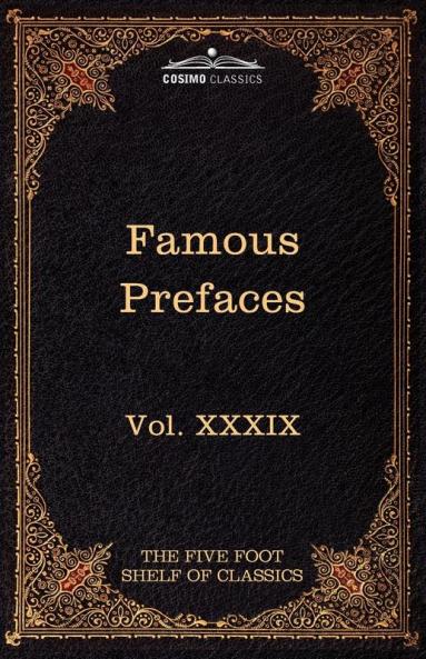 Prefaces and Prologues to Famous Books: The Five Foot Shelf of Classics Vol. XXXIX (in 51 Volumes)