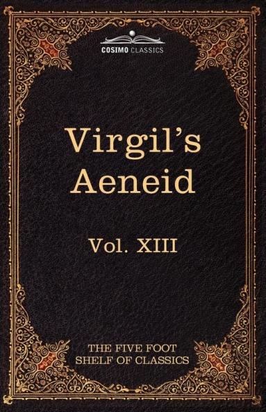 Aeneid: The Five Foot Shelf of Classics Vol. XIII (in 51 Volumes): 13