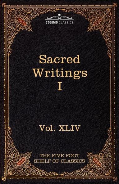 Sacred Writings I: Confucian Hebrew Christian: The Five Foot Shelf of Classics Vol. XLIV (in 51 Volumes): 64