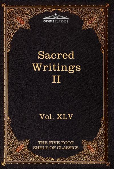 Sacred Writings II: Christian Buddhist Hindu Mohammedan: The Five Foot Shelf of Classics Vol. XLV (in 51 Volumes): 65