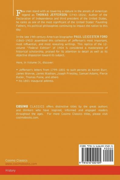 The Works of Thomas Jefferson Vol. IX (in 12 Volumes): 1799-1803