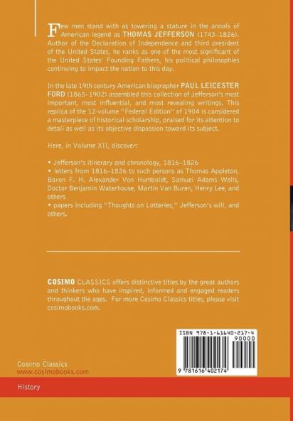 The Works of Thomas Jefferson Vol. XII (in 12 Volumes): Correspondence and Papers 1816-1826