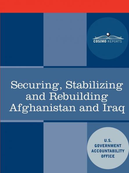 Securing Stabilizing and Rebuilding Afghanistan and Iraq