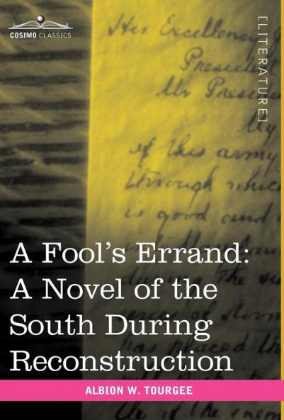 A Fool's Errand: A Novel of the South During Reconstruction