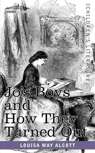 Jo's Boys and How They Turned Out: A Sequel to Little Men