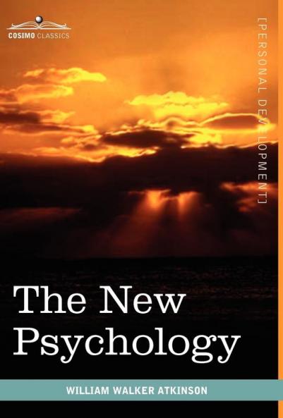 The New Psychology: Its Message Principles and Practice