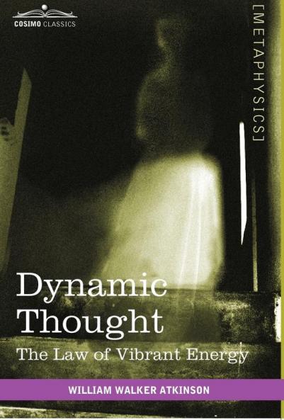 Dynamic Thought: The Law of Vibrant Energy
